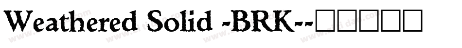 Weathered Solid -BRK-字体转换